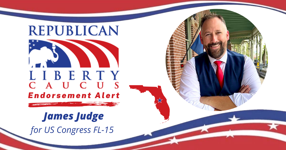 Republican Liberty Caucus endorses James Judge in Florida’s 15th Congressional District